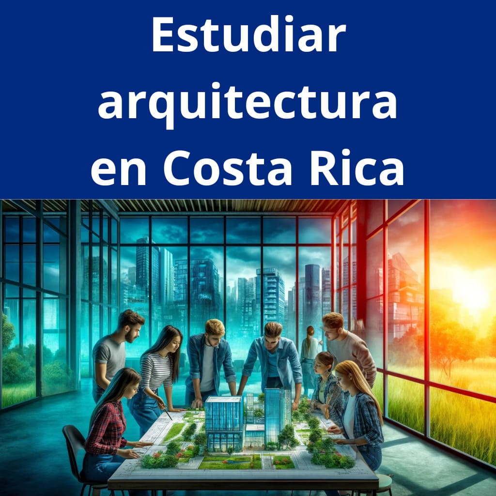 estudiar arquitectura en Costa Rica
